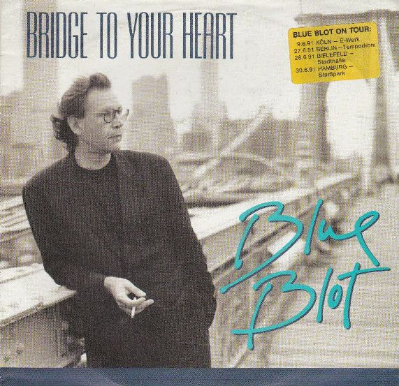 Blue Blot – Bridge To Your Heart (Vinyl 7" 45 RPM Single Stereo, 1991)